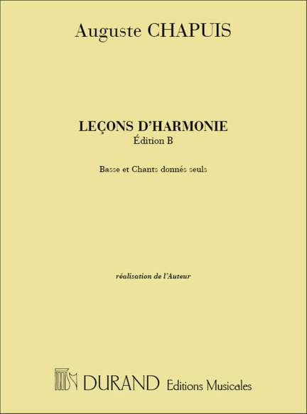 Auguste Chapuis: Lecons D'Harmonie -  Edition B