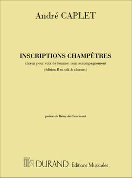 André Caplet: Inscriptions Champetres