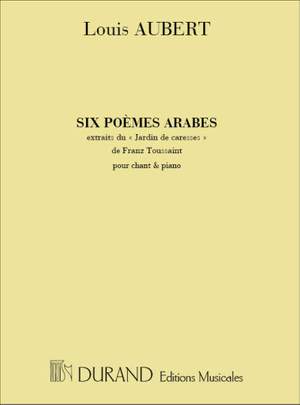 Louis Aubert: 6 Poemes Arabes