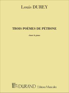 Louis Durey: Trois Poemes De Petrone