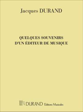Jacques Durand: Souvenirs D'Un Editeur De Musique