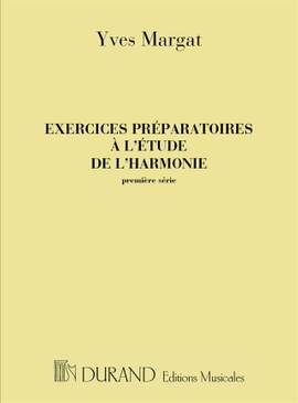 Yves Margat: Exercices préparatoires à l'étude de l'harmonie