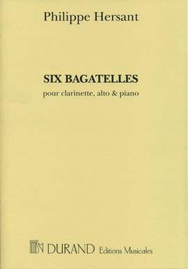 Philippe Hersant: Six Bagatelles