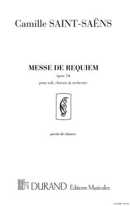 Camille Saint-Saëns: Messe De Requiem Pour Soli Choeur Et Orchestre
