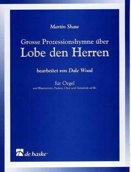 Martin Shaw: Grosse Prozessionshymne über LOBE DEN HERREN