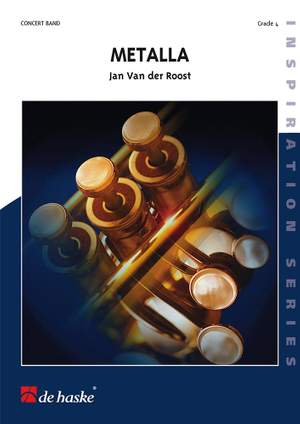 Jan Van der  Roost: Metalla