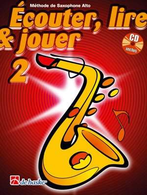 Jean Castelain_Michiel Oldenkamp: Écouter, Lire & Jouer 2 Saxophone Alto