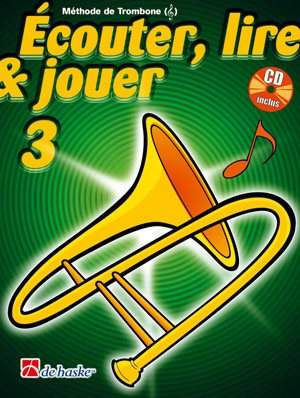 Jean Castelain_Michiel Oldenkamp: Écouter, Lire & Jouer 3 Trombone - Clé de Sol