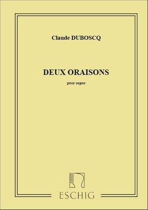 Claude Duboscq: Dubosq 2 Oraisons Orgue