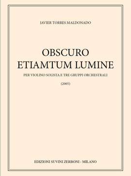 Javier Torres Maldonado: Obscuro Etiam