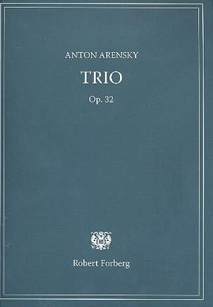Anton Stepanovich Arensky: Trio (1894), Op.32