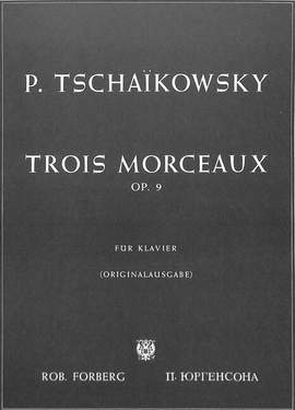 Pyotr Ilyich Tchaikovsky: Trois morceaux, op.9