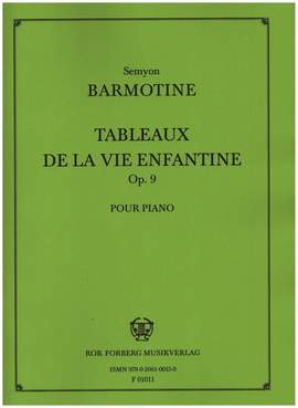 Semjon Barmotine: Tableaux De La Vie Enfantine Op. 9