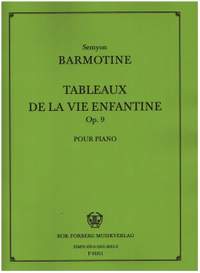 Semjon Barmotine: Tableaux De La Vie Enfantine Op. 9