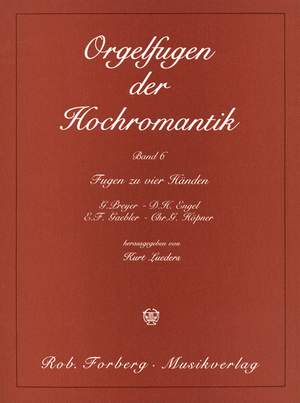 Various: Orgelfugen der Hochromantik. Ausgewählte Werke 6