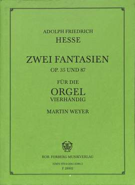 Adolph Friedrich Hesse: 2 Fantasien Op.35 & Op.87 (Martin Weyer)