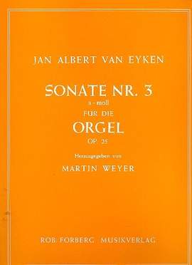 Jan Albert Van Eijken: Sonate Nr. 3 (a-moll), op.25