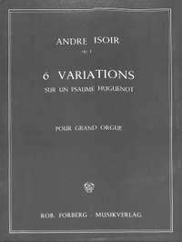 André Isoir: Six variations sur un psalme huguenot, op. 1