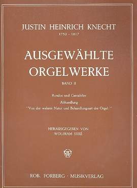 Justin Heinrich Knecht: Ausgewählte Orgelwerke Band 2