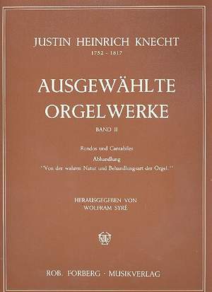 Justin Heinrich Knecht: Ausgewählte Orgelwerke Band 2