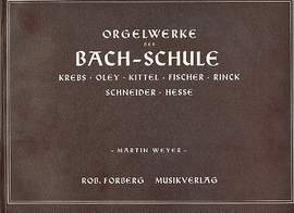 Johann Sebastian Bach: Orgelwerke der Bach-Schule