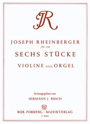 Josef Rheinberger: Sechs Stücke op. 150