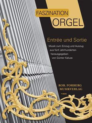Faszination Orgel - Entrée und Sortie