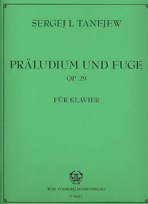 Alexander Sergejewitsch Tanejev: Prélude und Fuge Op. 29