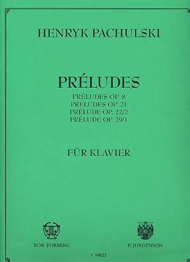 Henryk Pachulski: 12 Prèludes pour piano, 37 S., op. 8-21