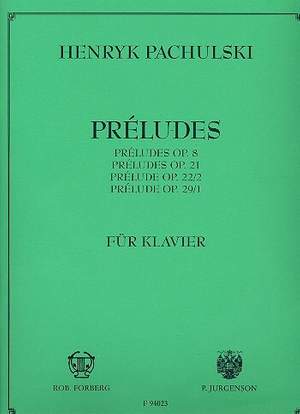 Henryk Pachulski: 12 Prèludes pour piano, 37 S., op. 8-21