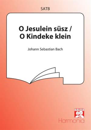 Johann Sebastian Bach: O Jesulein süsz / O kindeke klein