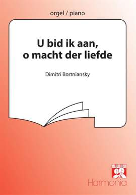 Dmitry Stepanovych Bortniansky: U bid ik aan, o macht der liefde