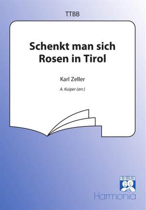 Carl Zeller: Schenkt man sich Rosen in Tirol