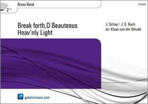Johann Schop: Break forth,O Beauteous Heav'nly Light