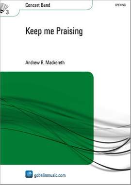 Andrew R. Mackereth: Keep me Praising