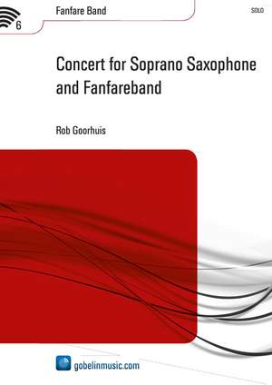 Rob Goorhuis: Concert for Soprano Saxophone and Fanfareband