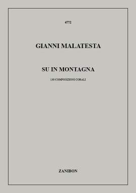 G. Malatesta: Su In Montagna (130 Composizioni Corali)