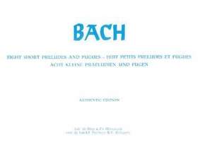 Johann Sebastian Bach: 8 Kleine Preludien & Fughetten