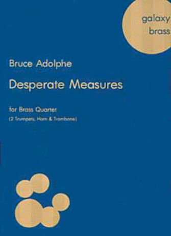Bruce Adolphe: Desperate Measures