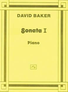 David Baker: Piano Sonata No. 1