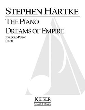 Stephen Hartke: The Piano Dreams of Empire