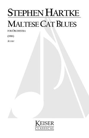 Stephen Hartke: Maltese Cat Blues