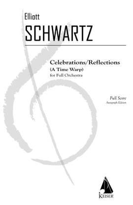 Elliott Schwartz: Celebrations/ Reflections: A Time Warp