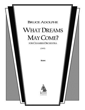 Bruce Adolphe: What Dreams May Come?