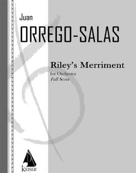Juan Orrego-Salas: Riley's Merriment, Op. 94