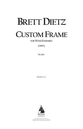 Brett William Dietz: Custom Frame