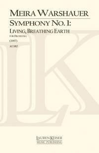 Meira Warshauer: Symphony No. 1: Living, Breathing Earth