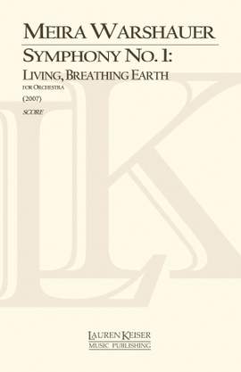 Meira Warshauer: Symphony No. 1: Living, Breathing Earth