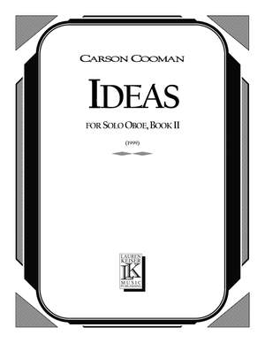 Carson Cooman: Ideas: Short Etudes for Solo Oboe, Book II