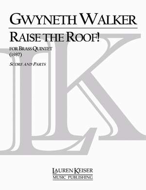 Gwyneth Walker: Raise the Roof!